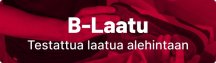 B-Laatu - Testattua laatua alehintaan B-Laatu - Testattua laatua alehintaan