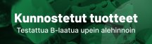 B-laatu - testattua laatua alehintaan B-laatu - testattua laatua alehintaan