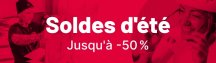 Soldes d'été - Jusqu'à -50 % Soldes d'été - Jusqu'à -50 %
