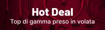 Hot Deal - Occasioni imperdibili