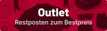 Outlet - Restposten zum Bestpreis Outlet - Restposten zum Bestpreis