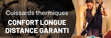 Cuissards thermiques - Confort longue distance garanti